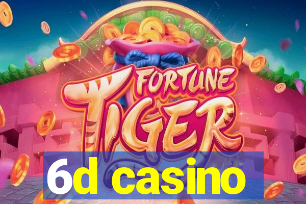 6d casino